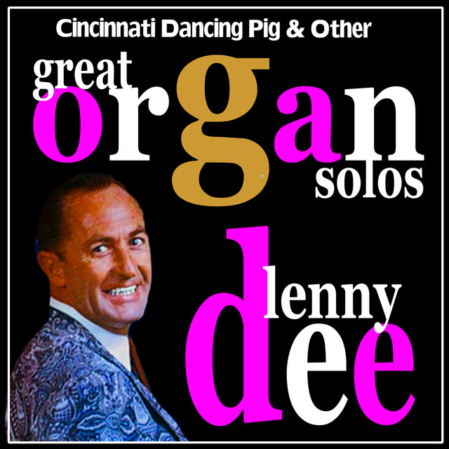 Cincinnati Dancing Pig and Other Great Organ Solos