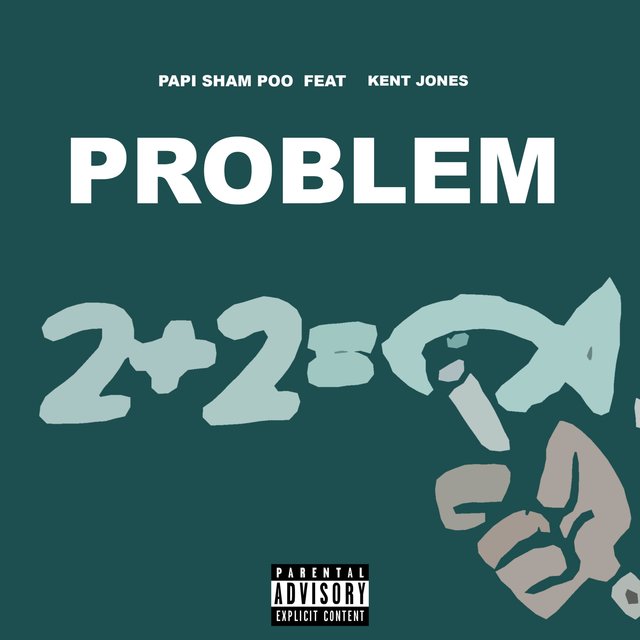 Problem (feat. Kent Jones)