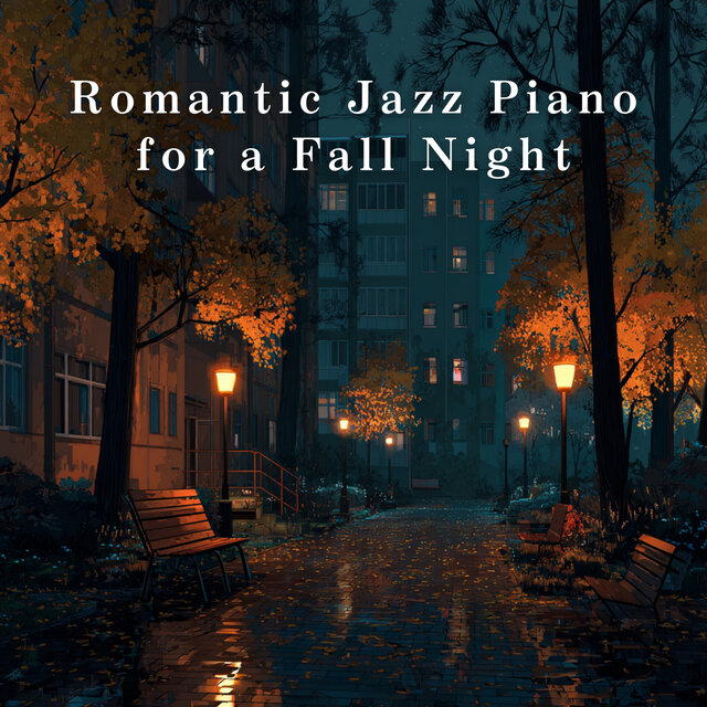 Romantic Jazz Piano for a Fall Night