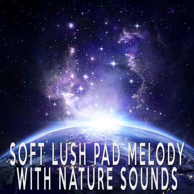 Soft Lush Pad Melody With Nature Sounds