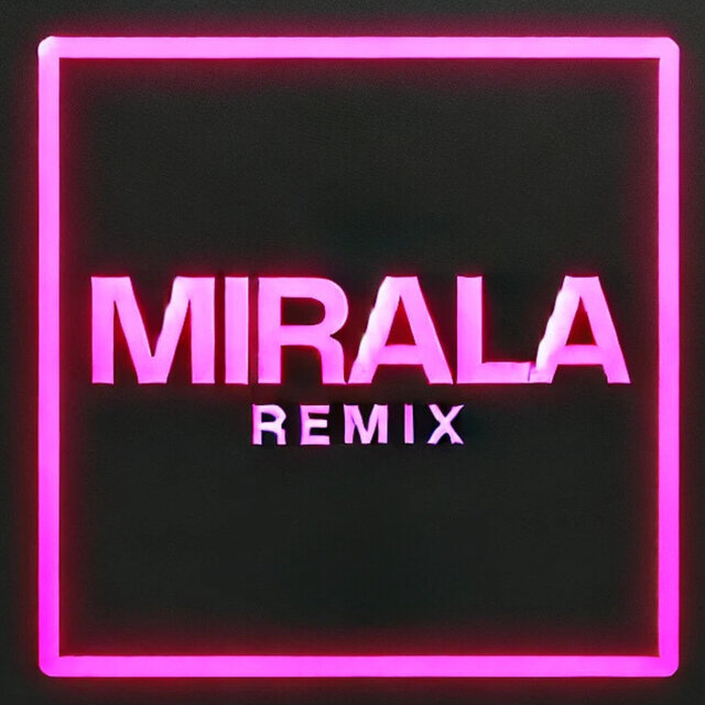 Mirala (Remix)