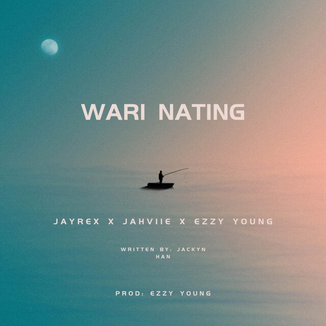 Wari Nating (feat. Jahviie & Ezzy Young)
