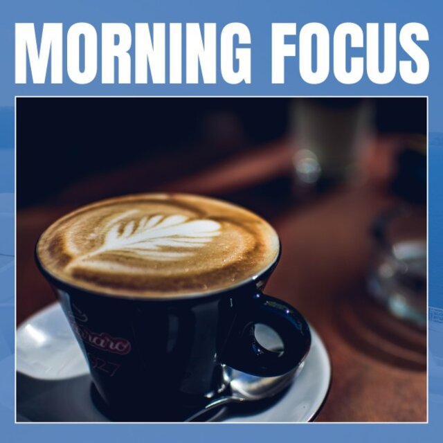 Morning Focus