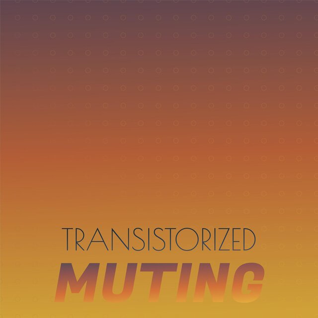 Transistorized Muting