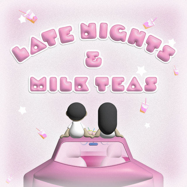 Late Night's & Milk Tea's