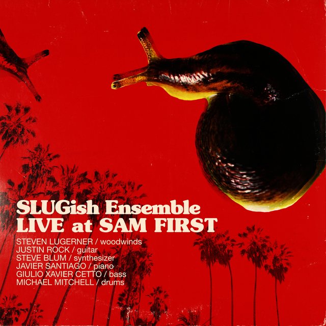 SLUGish Ensemble: Live at Sam First
