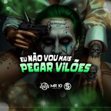 Não Vou Mais Pegar Vilõdanies (Ritmada)