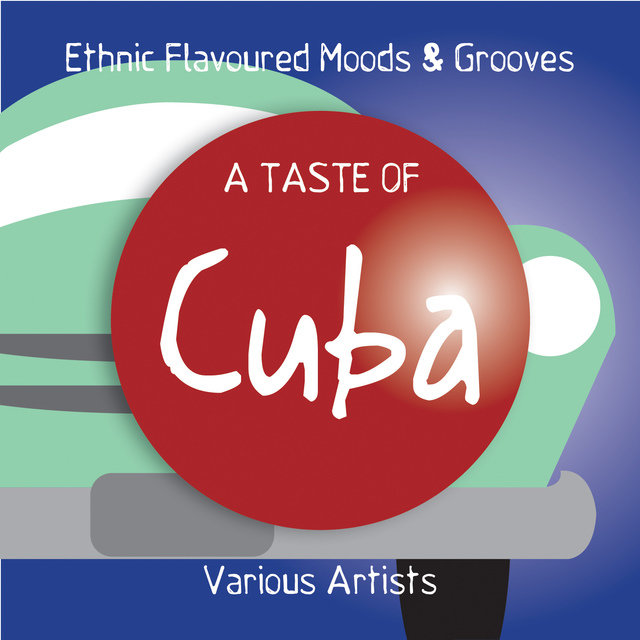 A Taste of Cuba (Ethnic Flavoured Moods & Grooves)