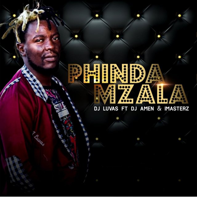 Phinda Mzala (feat. Dj Amen & Imasterz)