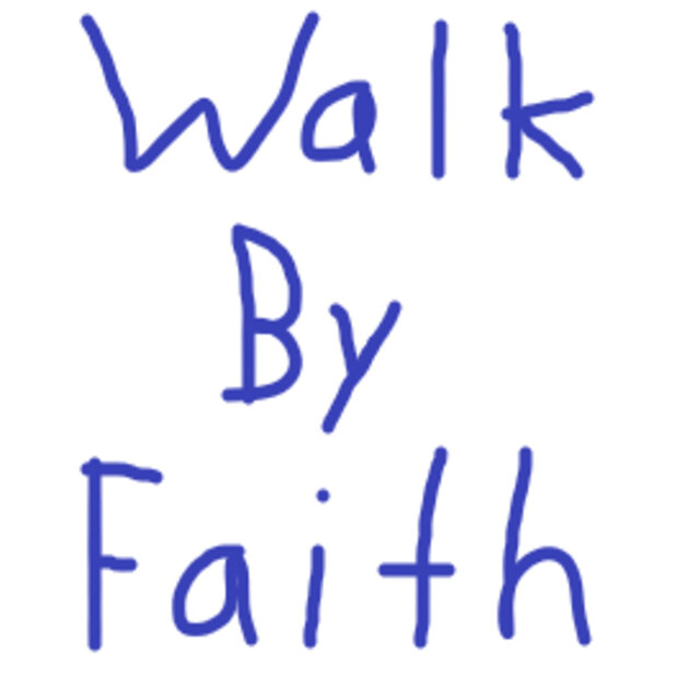 Walk By Faith