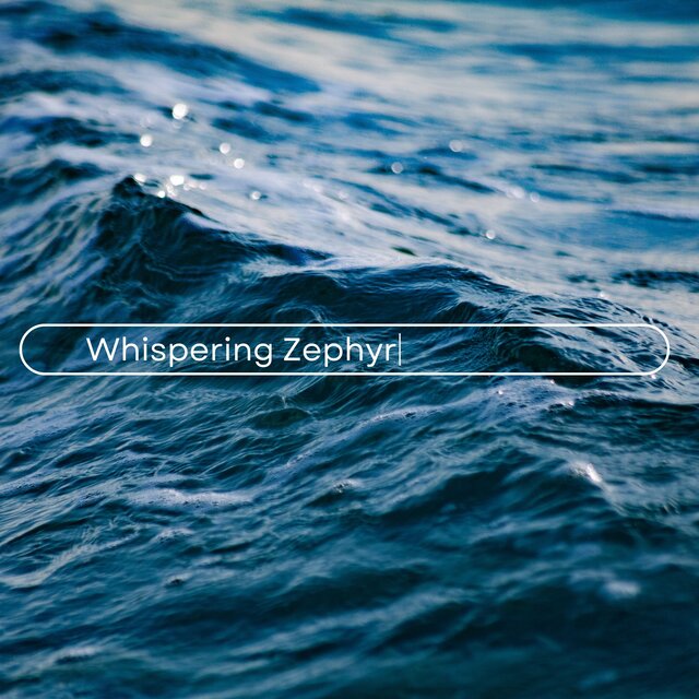 Whispering Zephyr