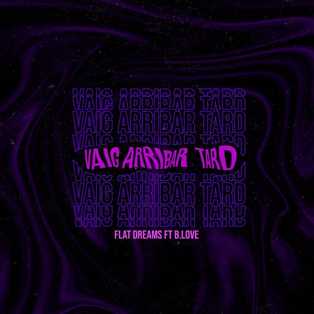Vaig Arribar Tard (feat. B.Love)