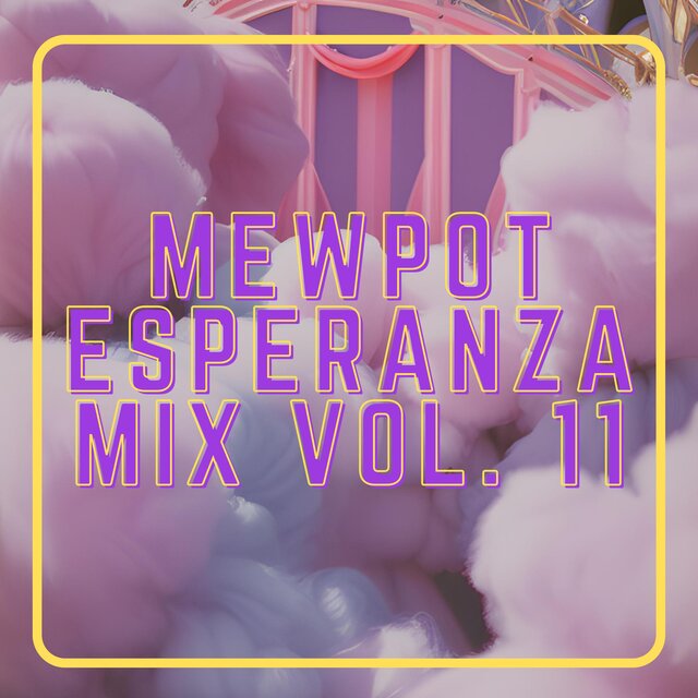 MEWPOT ESPERANZA MIX VOL. 11