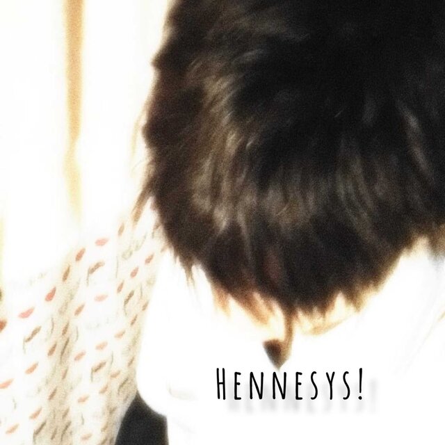 Hennesys!