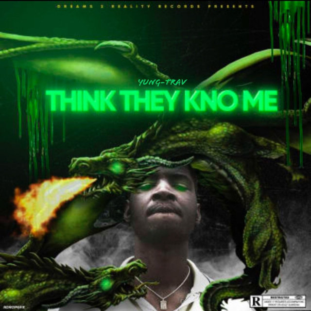 Think They Kno Me
