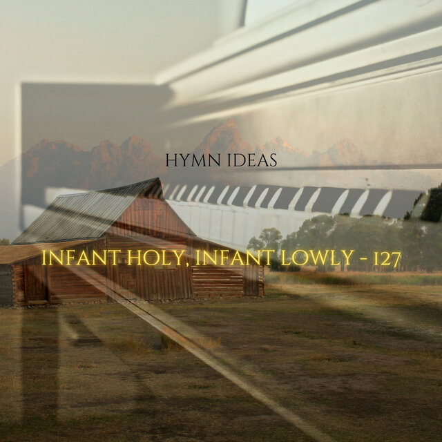Infant Holy, Infant Lowly - 127