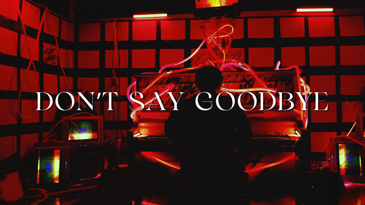 Don't Say Goodbye (Official Video)