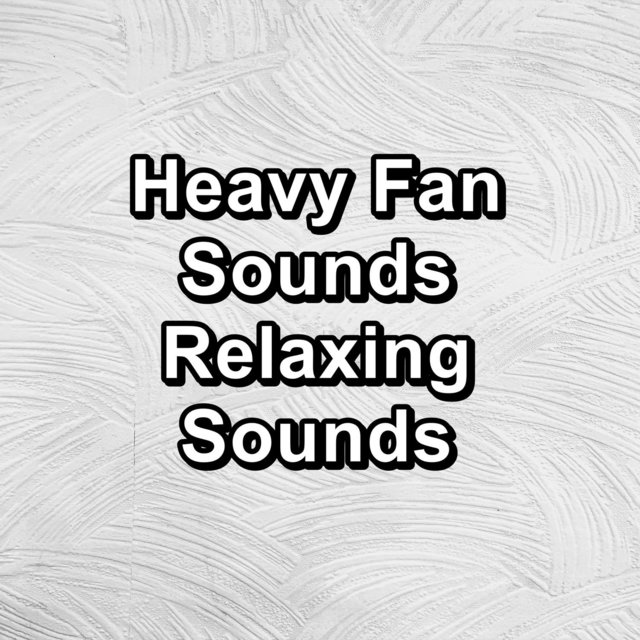 Heavy Fan Sounds Relaxing Sounds