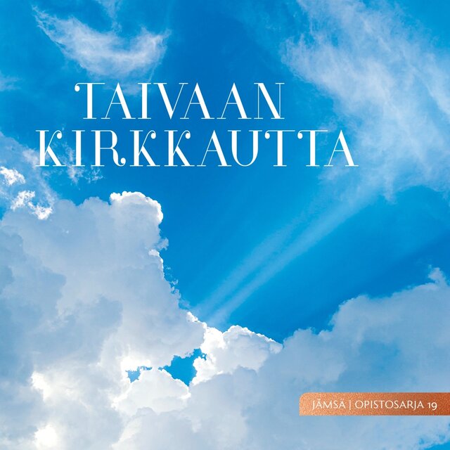 Taivaan kirkkautta – Jämsä opistosarja 19