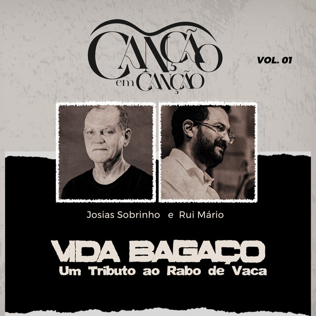 Canção em Canção, Vol. 1 - Vida Bagaço, um Tributo ao Rabo de Vaca