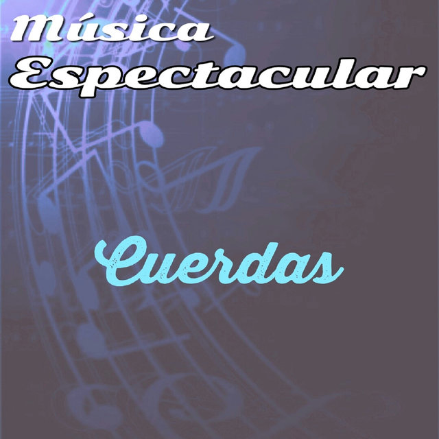 Música Espectacular, Cuerdas