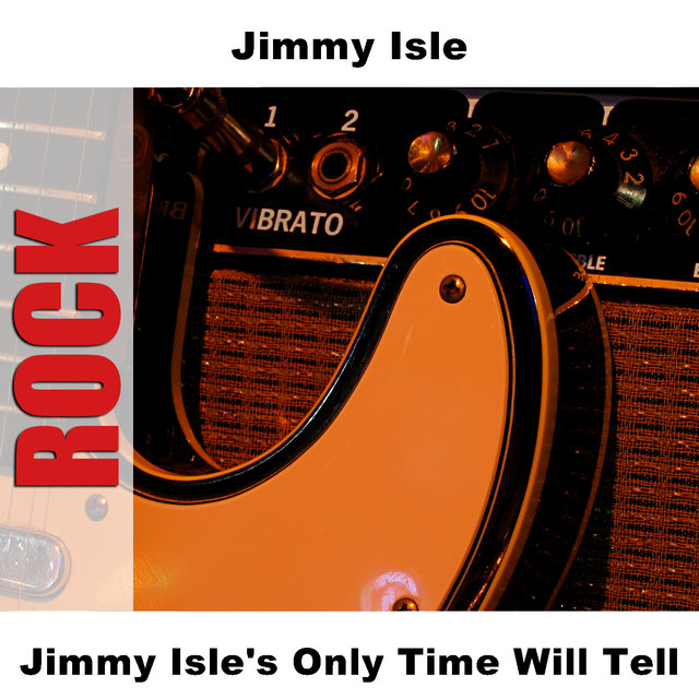 Jimmy Isle's Only Time Will Tell