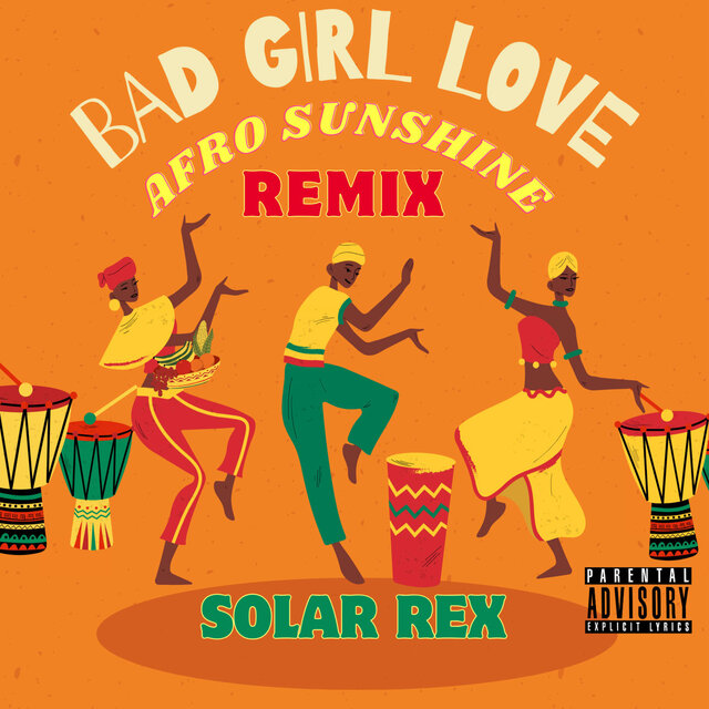 BAD GIRL LOVE (Afro Sunshine Remix)