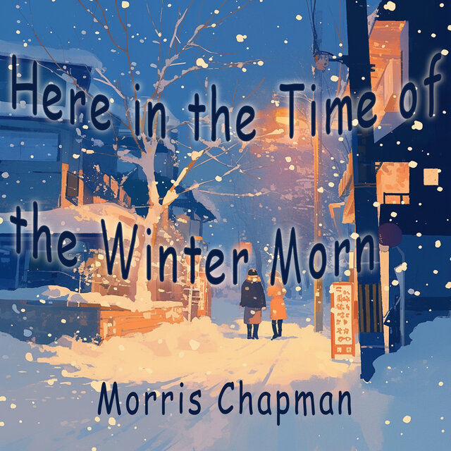 Here in the Time of the Winter Morn