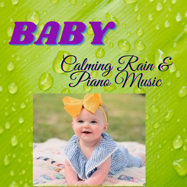Baby: Calming Rain & Piano Music