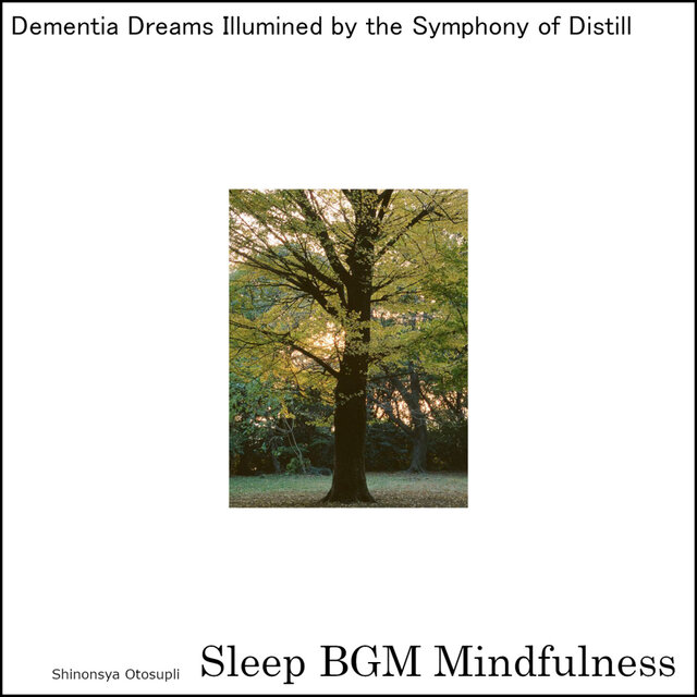 Dementia Dreams Illumined by The Symphony of Distill