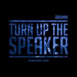 Turn Up The Speaker