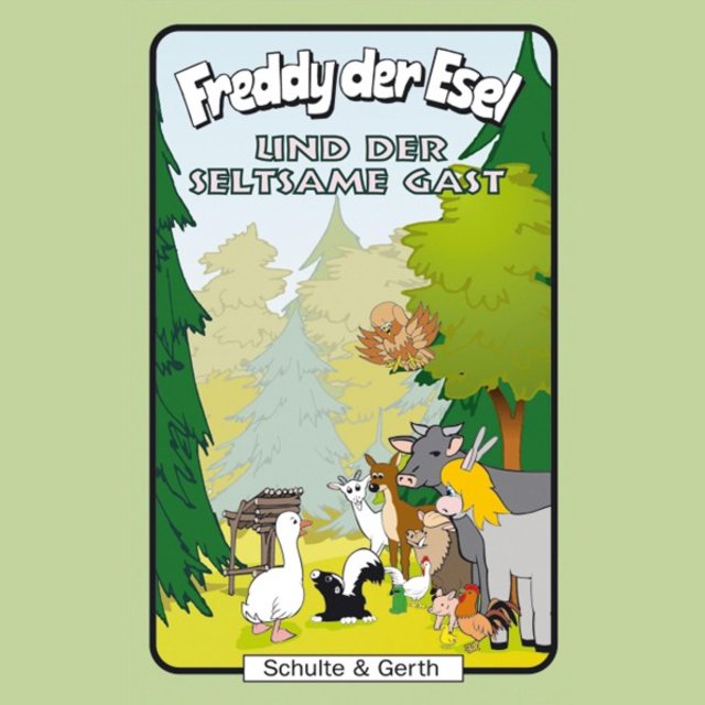 Freddy der Esel und der seltsame Gast (Freddy der Esel 45) [Ein musikalisches Hörspiel]