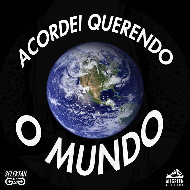 Acordei Querendo o Mundo