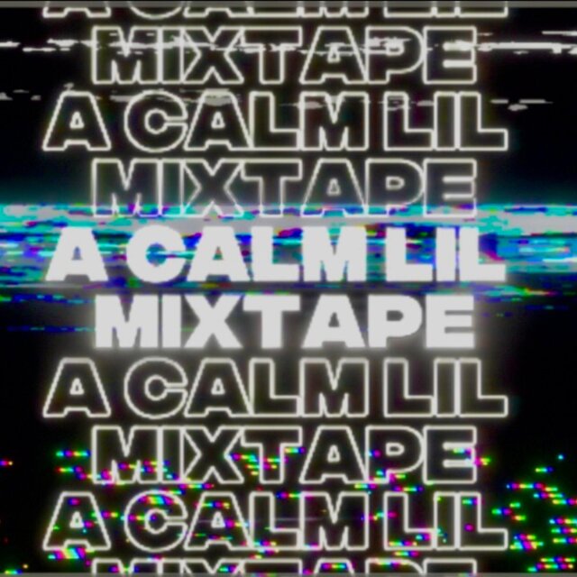 A Calm Lil Mixtape