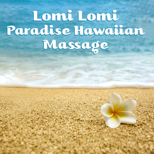 Lomi Lomi Paradise Hawaiian Massage