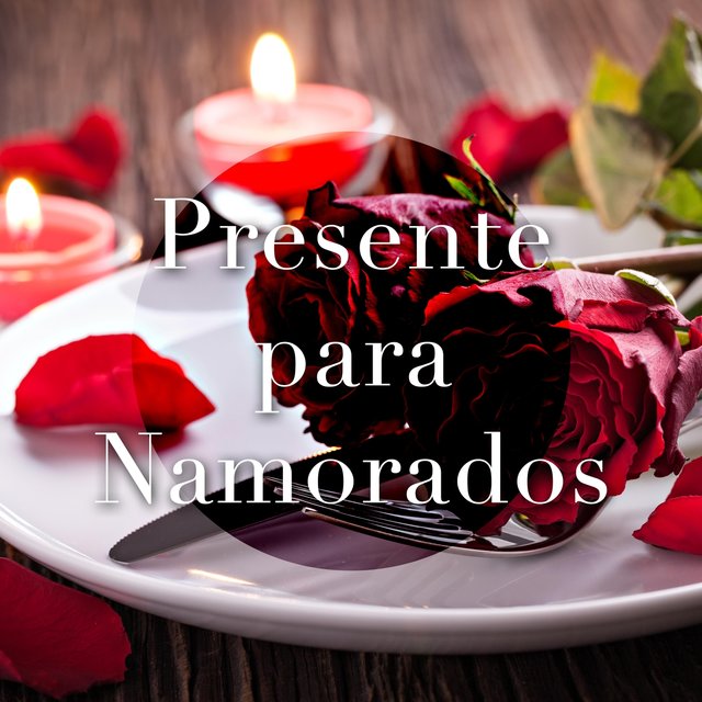Presente para Namorados - A Melhor Música Relaxante do Amor