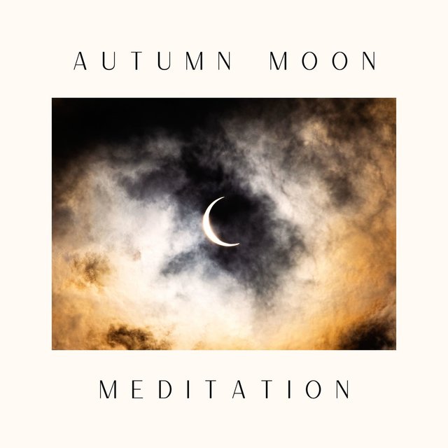 Autumn Moon Meditation: Soothing Music to Meditate During Lunar Eclipse