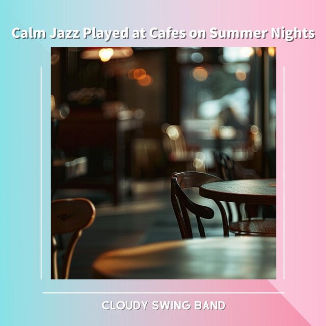 Calm Jazz Played at Cafes on Summer Nights