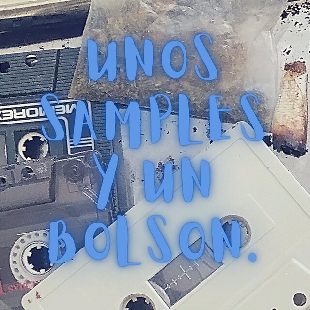 Unos samples y un bolson.