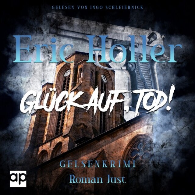 Eric Holler: Glück Auf, Tod! (Gelsenkrimi)