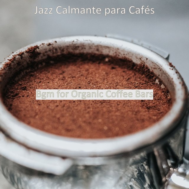 Bgm for Organic Coffee Bars
