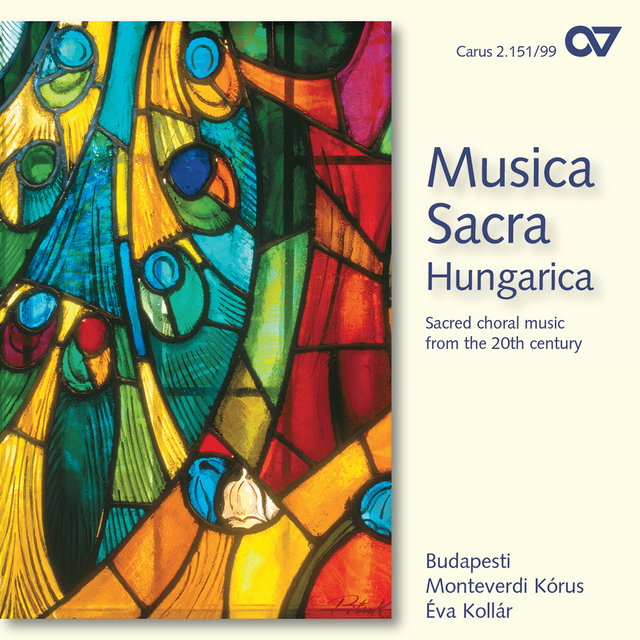 Musica Sacra Hungarica. Geistliche Chormusik des 20. Jahrhunderts