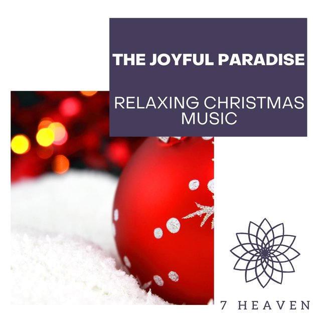 The Joyful Paradise - Relaxing Christmas Music