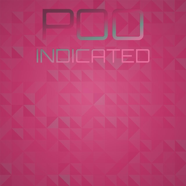 Poo Indicated