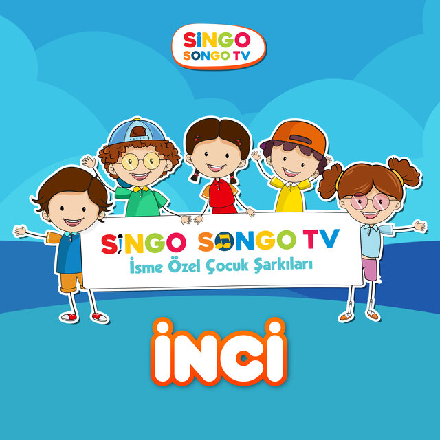 İNCİ'nin İsme Özel Çocuk Şarkıları