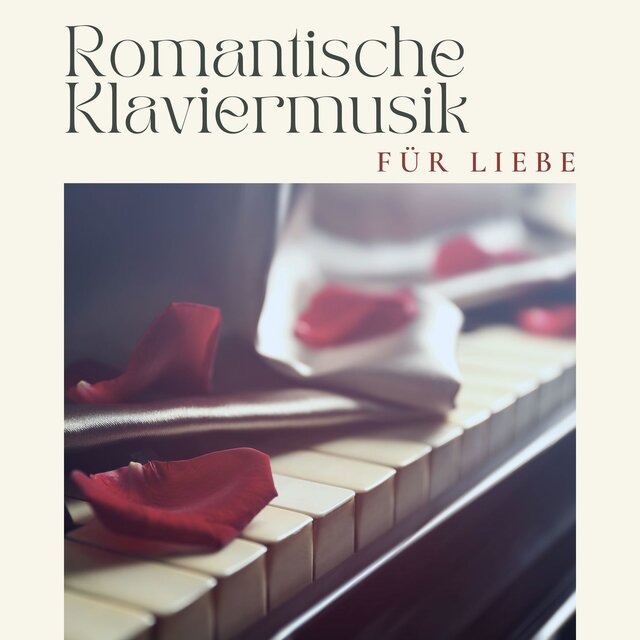 Romantische Klaviermusik für Liebe: Schöne Romantische Dinner-Musik