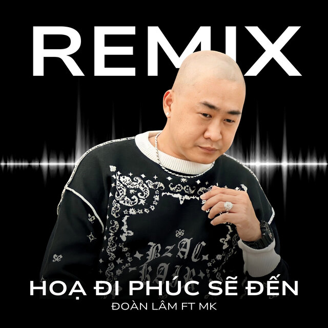 Hoạ Đi Phúc Sẽ Đến (Remix)