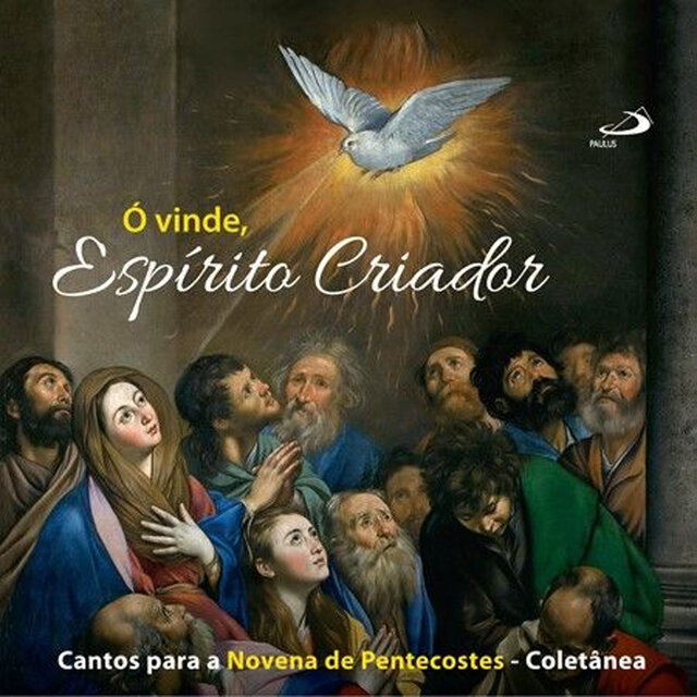 Ó vinde, Espírito Criador (Cantos para a Novena de Pentecostes)