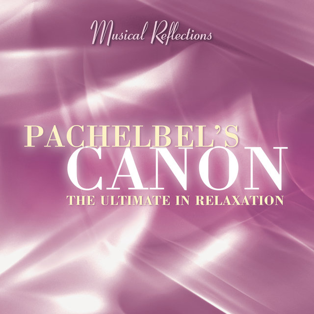 Pachelbels Canon: The Ultimate in Relaxation
