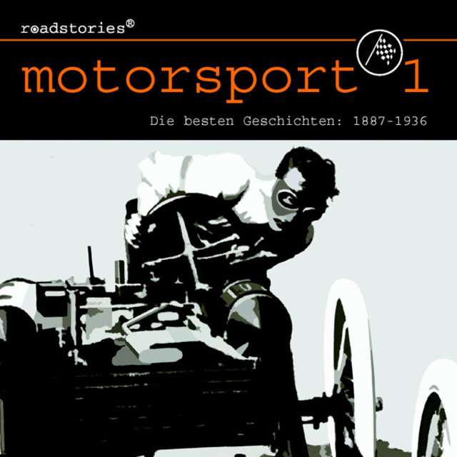 Motorsport 1: Die Besten Geschichten Von 1887 Bis 1936